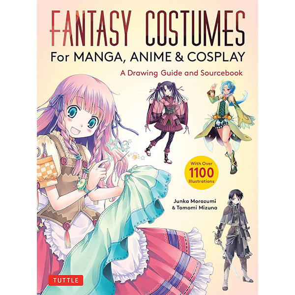 Tuttle Publishing Fantasy Costumes for Manga, Anime & Cosplay: A Drawing Guide and Sourcebook