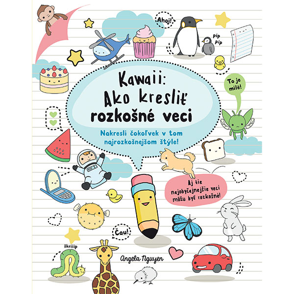 Slovart Kawaii: Ako kresliť rozkošné veci