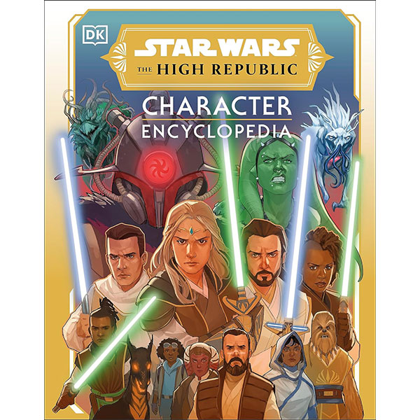 Dorling Kindersley Star Wars: The High Republic: Character Encyclopedia