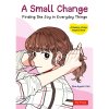 a small change finding the joy in everyday things a korean graphic novel komiks 9780804857086 1