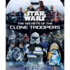 star wars the secrets of the clone troopers kniha 9781835410707 1