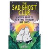 sad ghost club s hopeful guide for getting through bad days komiks 9781526367303 1