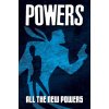 Powers 1: All the New Powers