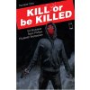 Kill or be Killed 1