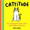 cattitude your cat doesn t give a f and neither should you 9780008528003
