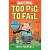 batpig too pig to fail 9781529510577