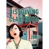 dissolving classroom collector s edition junji ito 9781647291600