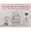 only what s necessary 70th anniversary edition charles m schulz and the art of peanuts