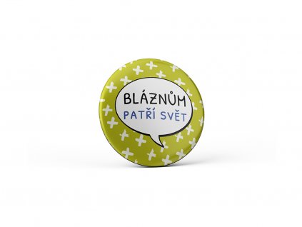 Vtipný magnet s potiskem Bláznům patří svět