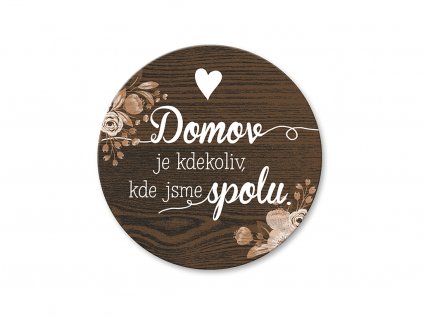 Dřevěný podtácek Domov je kdekoliv Sladký domov