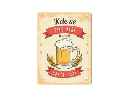 Plechová cedule Kde se pivo vaří, tam se dobře daří BU30038