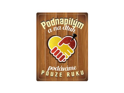 Plechová cedule Podnapilým a na dluh podáváme pouze ruku BU30057