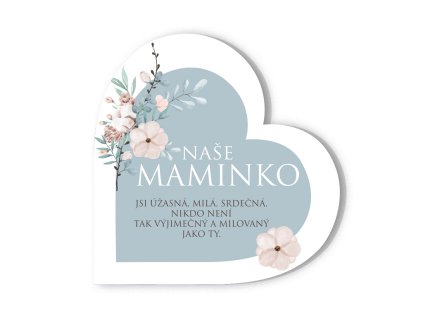 Dárková dekorace srdce stojící Naše maminko - jsi úžasná, milá, srdečná