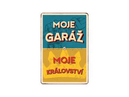 Plechová cedule Moje garáž - Moje království