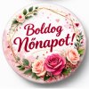 Nőnapi mágnes 58 mm – Boldog Nőnapot!