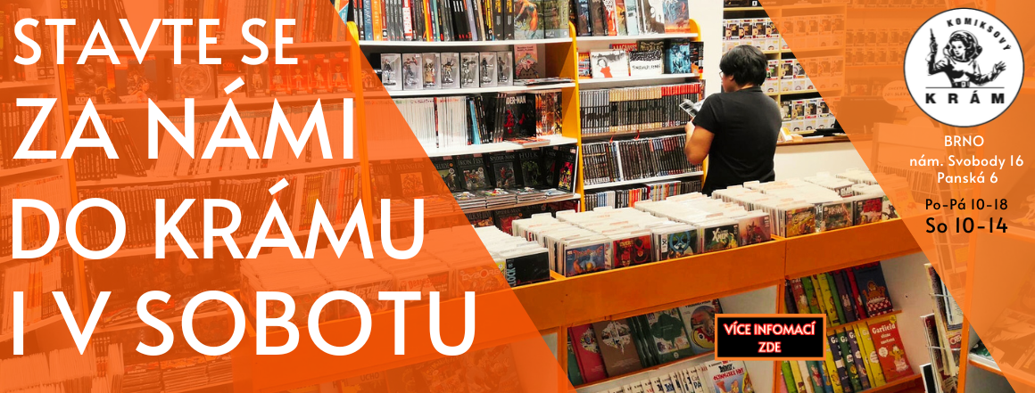V comics shop: KOMIKSOVÝ KRÁM na náměstí Svobody v Brně máme v sobotu OTEVŘENO DÉLE: 10-14 hodin !!!