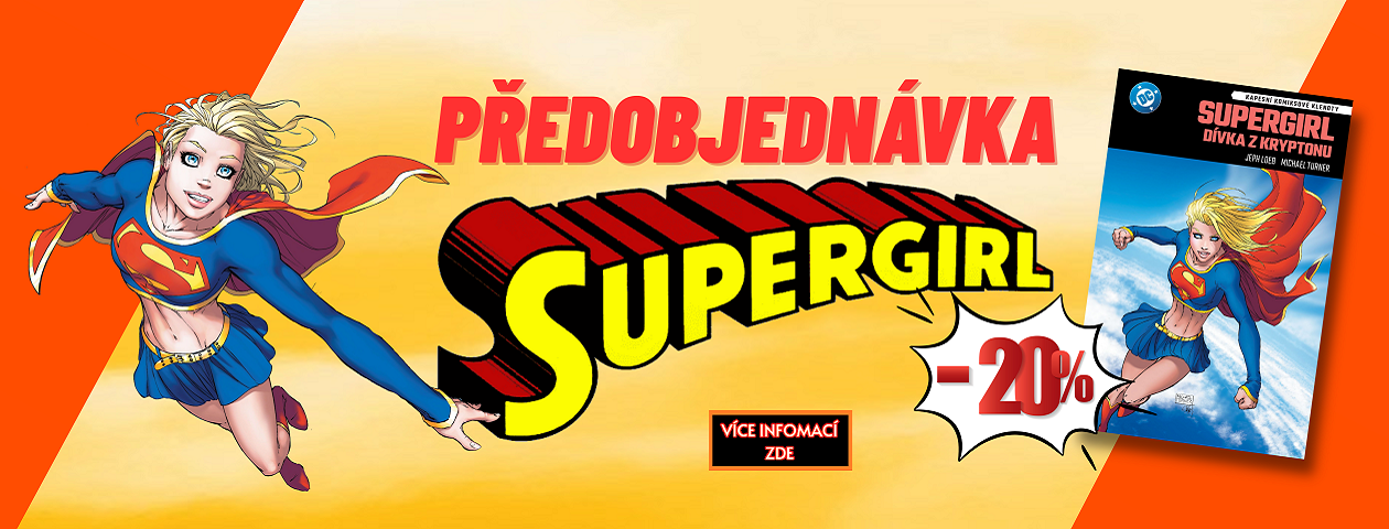 Supergirl: Dívka z Kryptonu - U NÁS v COMICS SHOP: Komiksový Krám a na NERDI.cz s 20% SLEVOU!