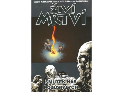 Živí mrtví #09: Smutek nás pozůstalých