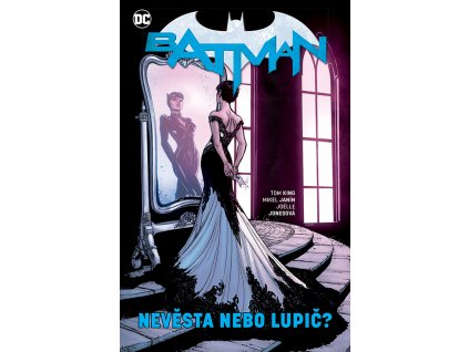 Batman #06: Nevěsta nebo lupič?