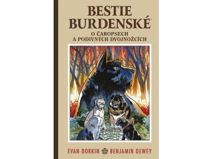 Bestie burdenské #03: O čaropsech a podivných dvojnožcích