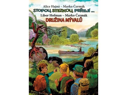 Stopou, stezkou, peřejí... / Družina Mývalů