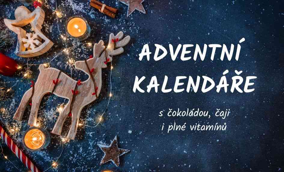 Adventní kalendáře s čokoládou, čaji i plné vitamínů