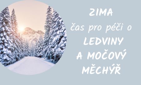 Zima - čas pro péči o ledviny a močový měchýř