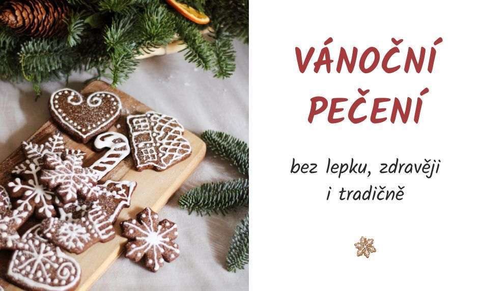 Vánoční pečení-bez lepku, zdravěji i tradičně