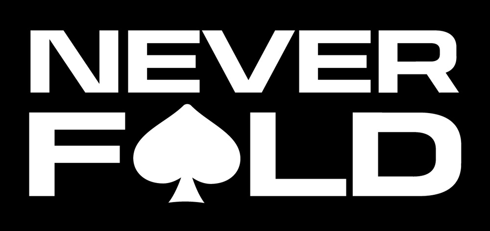 Never Fold