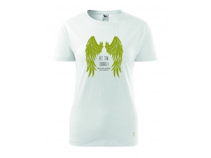 Tričko AJ TAK DOBRE! Dám si víno a počkám, kým to prehrmí.