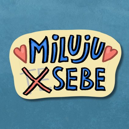 Samolepka -MILUJU (TE/SE)BE