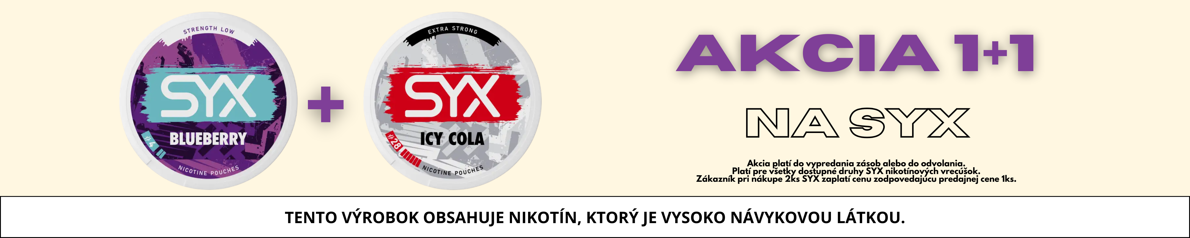 Akcia Syx 1+1