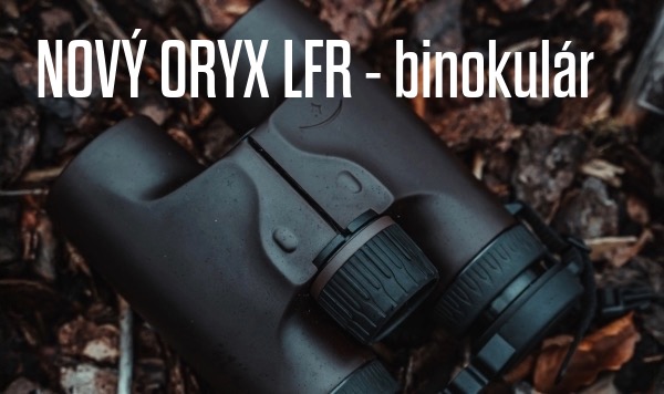 Novinka ORYX 10x42 LRF