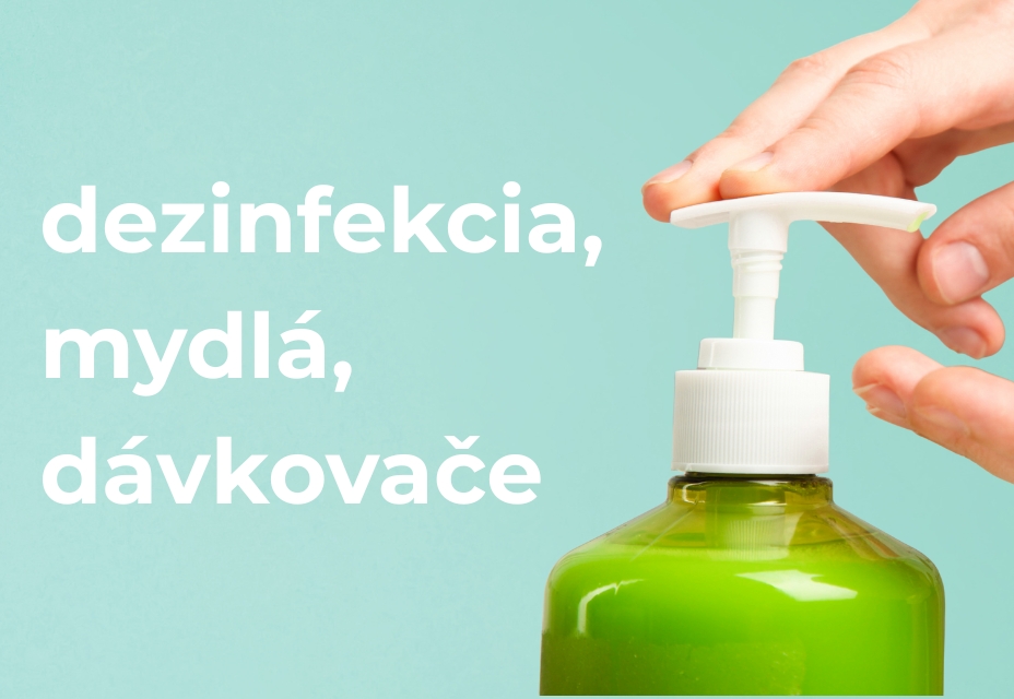 dezinfekcia, mydlá, dávkovače