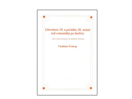 Literatura 19. a počátku 20. století Vladimír Prokop POUŽITÁ