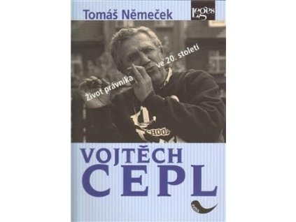 ¨Vojtěch Cepl: Život právníka ve 20. století - Tomáš Němeček