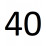 40