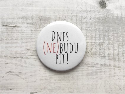 MAXI placka Dnes (ne)budu pít