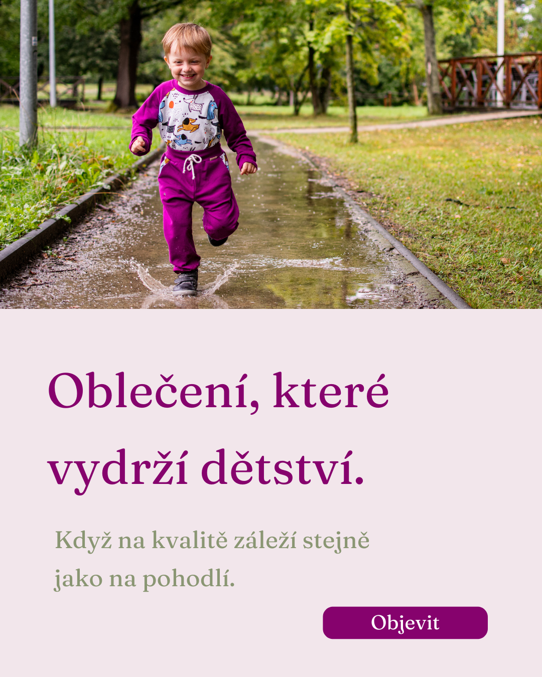 Oblečení, které vydrží dětství.