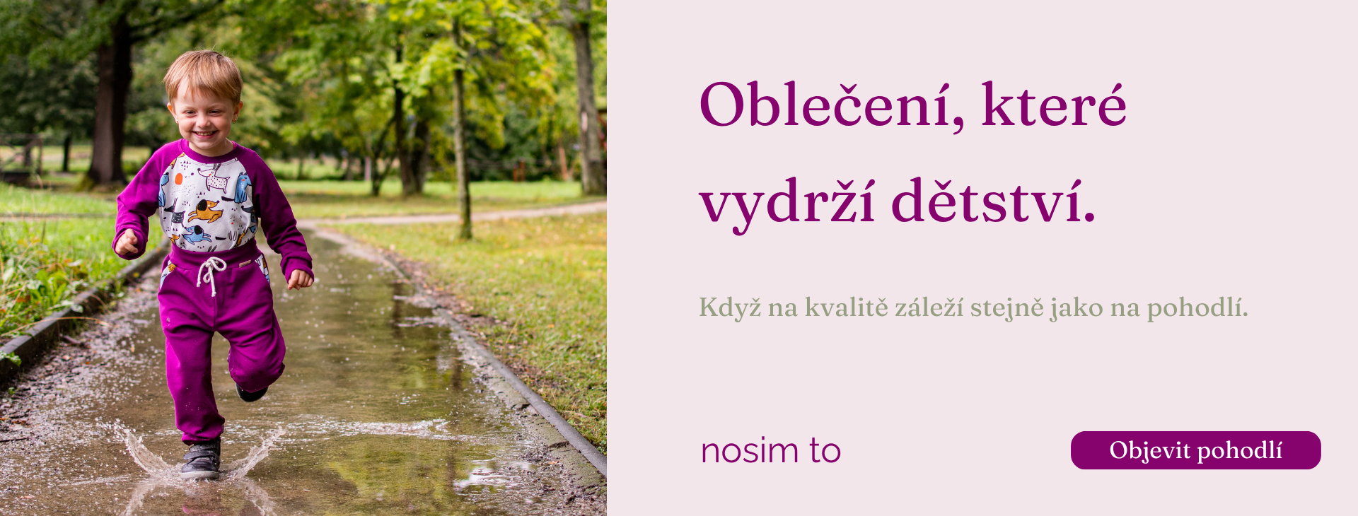 Oblečení, které vydrží dětství.