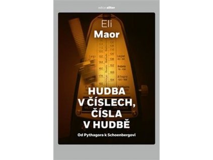 Hudba v číslech, čísla v hudbě - Od Pythagora k Schoenbergovi