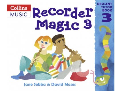 Recorder Magic: Descant Tutor Book 3