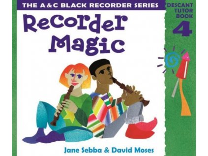 Recorder Magic: Descant Tutor Book 4