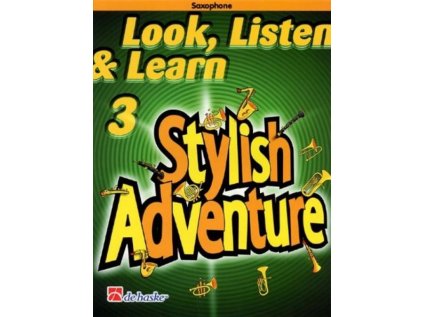 Look, Listen & Learn 3 - Stylish Adventure for Alto Saxophon