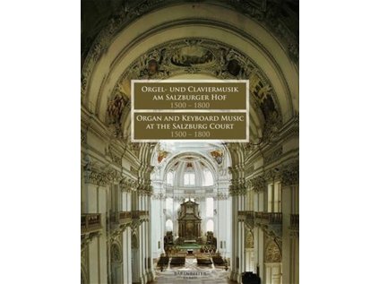 Varhanní a klavírní hudba na salzburském dvoře 1500-1800