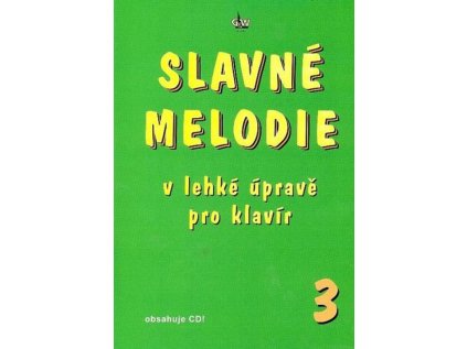 Slavné melodie 3 v lehké úpravě pro klavír + CD