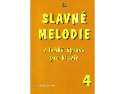 Slavné melodie 4 v lehké úpravě pro klavír + CD