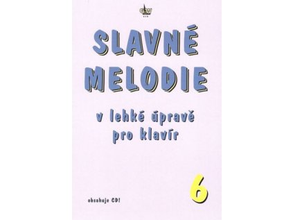 Slavné melodie 6 v lehké úpravě pro klavír + CD