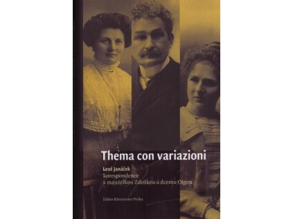 Thema con variazioni - Leoš Janáček - korespondence s manželkou Zdeňkou a dcerou olgou