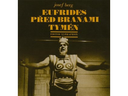 Eufrides před branami Tymén (opera o třech dějstvích na autorův text)
